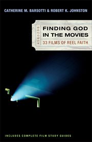 Finding God in the movies : 33 films of reel faith cover image