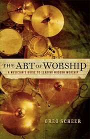 The art of worship a musician's guide to leading modern worship cover image