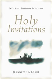 Holy invitations. Exploring Spiritual Direction cover image