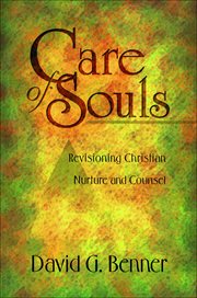 Care of souls : revisioning Christian nurture and counsel cover image