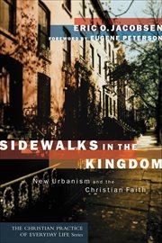 Sidewalks in the Kingdom (The Christian Practice of Everyday Life Book #) : New Urbanism and the Christian Faith cover image