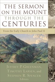 Sermon on the Mount through the Centuries, The : From the Early Church to John Paul II cover image