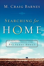 Searching for Home : Spirituality for Restless Souls cover image