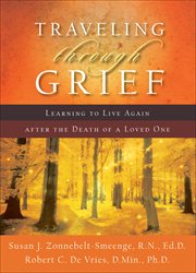 Traveling through Grief Learning to Live Again after the Death of a Loved One cover image