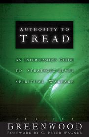 Authority to Tread: a Practical Guide for Strategic-Level Spiritual Warfare cover image