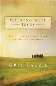 Walking with Jesus Daily Inspiration from the Gospel of John cover image