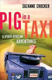 Pig in a Taxi and Other African Adventures cover image