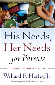 His needs, her needs for parents. Keeping Romance Alive cover image