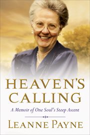 Heaven's Calling a Memoir of One Soul's Steep Ascent cover image