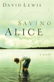 Saving Alice : a novel cover image
