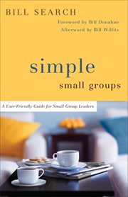 Simple Small Groups a User-Friendly Guide for Small Group Leaders cover image