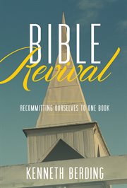 Bible Revival : Recommitting Ourselves To One Book cover image