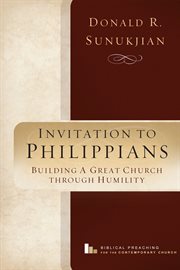Invitation to Philippians : Building A Great Church Through Humility cover image