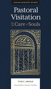 Pastoral Visitation : For The Care Of Souls cover image