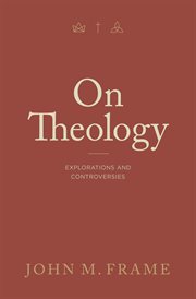 On Theology : Explorations And Controversies cover image