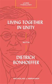 Living Together in Unity With Dietrich Bonhoeffer cover image