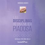 Las disciplinas de una mujer piadosa (disciplines of a godly woman) cover image