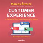 Experiencia del cliente (customer experience). La formula del exito para enamorar a los clientes (The Success Formula for Making Your Clients Fall cover image