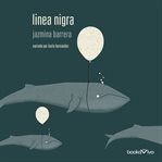 Linea nigra : ensayo de novela sobre embarazos y terremotos cover image