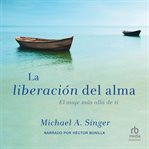 La liberacion del alma (the untethered soul) cover image