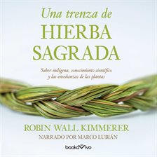 Cover image for Trenzando juncos (Braiding Sweetgrass)