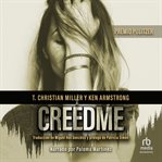 Creedme (Unbelievable) : The Story of Two Detectives' Relentless Search for the Truth cover image