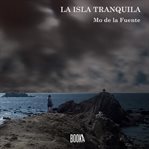 La Isla tranquila cover image