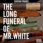 The long funeral of mr. white cover image