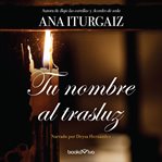 Tu nombre al trasluz (your name in the light) cover image