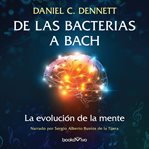 De las bacterias a bach (from bacteria to bach and back). La evolucion de la mente (The Evolution of Minds) cover image