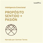 Proposito, sentido + pasión (purpose, meaning + passion) cover image