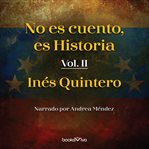 No es cuento, es historia ii (it's not fiction, it's history ii)