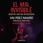 El mal invisible (the invisible evil). Quizá hay algo que no recuerdas (There might be something you don't remember) cover image