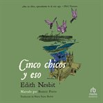 Cinco chicos y eso (five children and it) cover image
