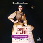 Historia del arte con nombre de mujer (a history of art by women) cover image