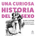 Una curiosa historia del sexo (a curious history of sex) cover image