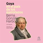 Goya en el país de los garrotazos (goya in the land of garrotes) cover image