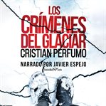 Los crímenes del glaciar (crimes of the glacier) cover image