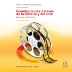 Grandes temas a través de la historia y del cine (big themes through history and film) cover image