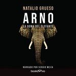 Arno. la doma del elefante (arno. the taming of the elephant) cover image