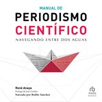 Manual de periodismo científico (science journalism handbook) cover image