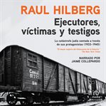 Ejecutores, víctimas, testigos (executors, victims, witnesses) cover image