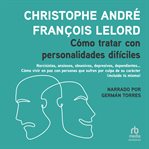 Cómo tratar con personalidades difíciles (how to deal with difficult personalities) cover image