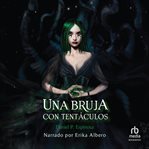 Una bruja con tentáculos (a witch with tentacles) cover image