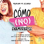 Como no enamorarse (how not to fall in love) cover image