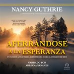 Aferrándose a la esperanza (holding on to hope) cover image
