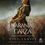 El naranjal y la garza (the orange grove and the heron) cover image