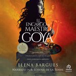 El encargo del maestro goya (the commission of maestro goya) cover image