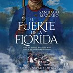 El fuerte de la florida (the fort of florida) cover image