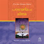 La escuela del alma (the school of the soul) cover image